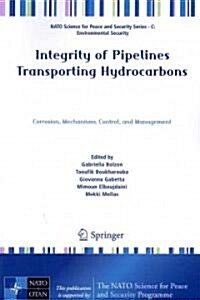 Integrity of Pipelines Transporting Hydrocarbons: Corrosion, Mechanisms, Control, and Management (Paperback, 2011)