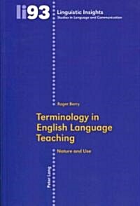 Terminology in English Language Teaching: Nature and Use (Paperback)
