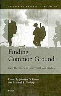 Finding Common Ground: New Directions in First World War Studies (Hardcover)