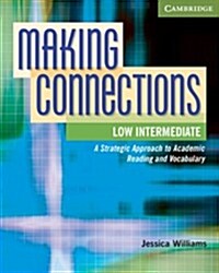 Making Connections Low Intermediate Students Book : A Strategic Approach to Academic Reading and Vocabulary (Paperback)