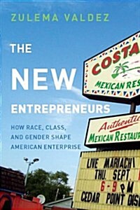 The New Entrepreneurs: How Race, Class, and Gender Shape American Enterprise (Hardcover)