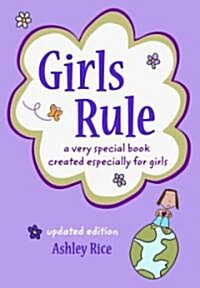 Girls Rule: A Very Special Book Created Especially for Girls -- Updated Edition -- (Paperback)