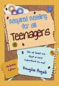 Required Reading for All Teenagers: (or at Least for One Who Is Very Important to Me!) (Paperback, Updatedtion)