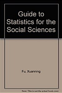 Guide to Statistics for the Social Sciences (Paperback)