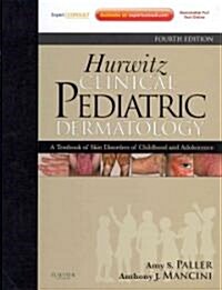 Hurwitz Clinical Pediatric Dermatology: A Textbook of Skin Disorders of Childhood and Adolescence (Hardcover, 4)