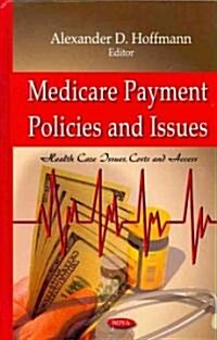 Medicare Payment Policies & Issues (Hardcover, UK)