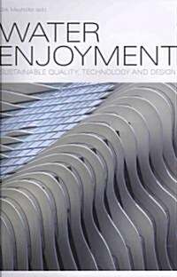 [중고] Water Enjoyment: Sustainable Quality, Technology and Design (Hardcover)