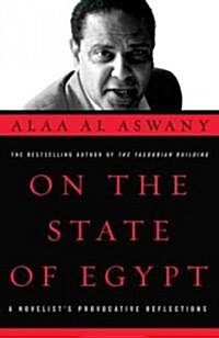 On the State of Egypt: A Novelists Provocative Reflections (Hardcover)