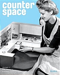 Counter Space: Design and the Modern Kitchen (Hardcover)