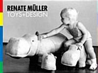 Renate Muller: Toys & Design (Hardcover)