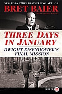Three Days in January: Dwight Eisenhowers Final Mission (Paperback)