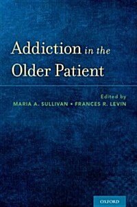 Addiction in the Older Patient (Paperback)