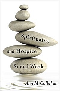 Spirituality and Hospice Social Work (Hardcover)