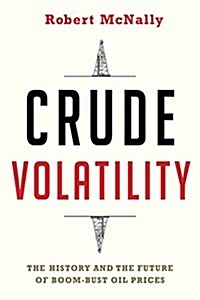 [중고] Crude Volatility: The History and the Future of Boom-Bust Oil Prices (Hardcover)