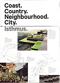 Coast. Country. Neighbourhood. City.: Isthmus (Hardcover)