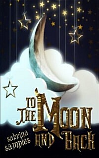 To the Moon and Back (Paperback)