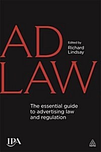 Ad Law : The Essential Guide to Advertising Law and Regulation (Paperback)