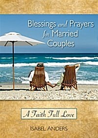 Blessings and Prayers for Married Couples: A Faith Full Love (Paperback)