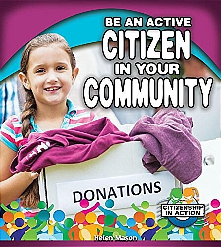 Be an Active Citizen in Your Community (Paperback)