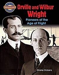 Orville and Wilbur Wright: Pioneers of the Age of Flight (Hardcover)