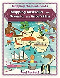 Mapping Australia and Oceania, and Antarctica (Hardcover)