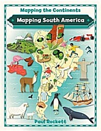 Mapping South America (Paperback)