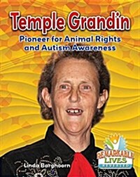 Temple Grandin: Pioneer for Animal Rights and Autism Awareness (Hardcover)
