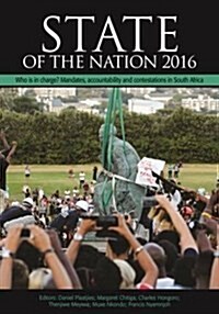 State of the Nation 2016: Who Is in Charge? Mandates, Accountability and Contestations in South Africa (Paperback)