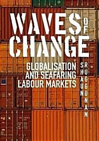 Waves of Change: Globalisation and Seafaring Labour Markets (Paperback)