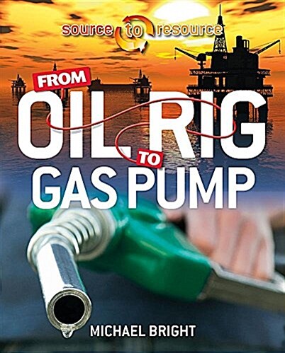 From Oil Rig to Gas Pump (Paperback)