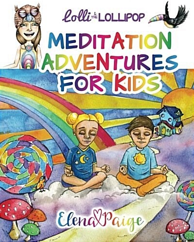 Lolli and the Lollipop: Meditation Adventures for Kids (Paperback)