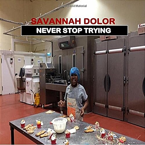Savannah Dolor: Never Stop Trying (Paperback)