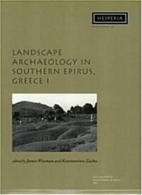 Landscape Archaeology in Southern Epirus, Greece 1 (Paperback, Volume XXXII)
