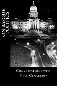 On Basque Politics: Conversations with Pete Cenarrusa (Paperback)