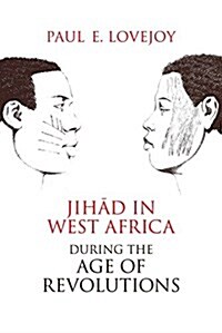Jihad in West Africa During the Age of Revolutions (Hardcover)