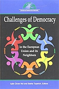 Challenges of Democracy in the European Union and Its Neighbors (Paperback)