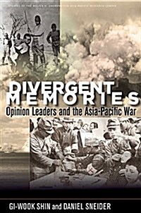 Divergent Memories: Opinion Leaders and the Asia-Pacific War (Hardcover)