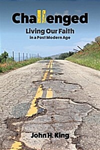 Challenged: Living Our Faith in a Post Modern Age (Paperback)