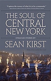 The Soul of Central New York: Syracuse Stories (Hardcover)