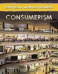 Critical World Issues: Consumerism (Hardcover)