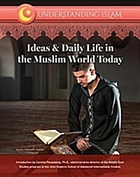 Ideas & Daily Life in the Muslim World Today (Hardcover)