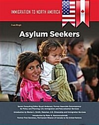 Immigration to North America: Asylum Seekers (Hardcover)