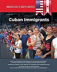 Immigration to North America: Cuban Immigrants (Hardcover)