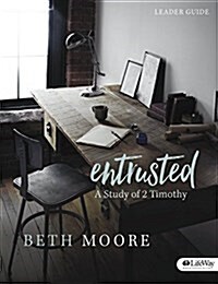 Entrusted: A Study of 2 Timothy (Paperback, Leader Guide)