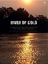 River of Gold: Narratives and Exploration of the Great Limpopo (Paperback)