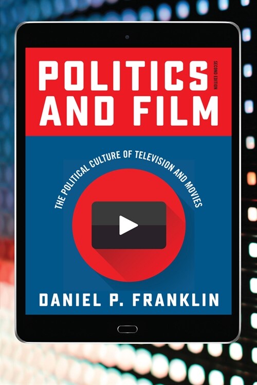 Politics and Film: The Political Culture of Television and Movies (Hardcover, 2)