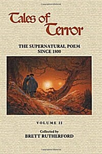 Tales of Terror: The Supernatural Poem Since 1800, Volume 2 (Paperback)