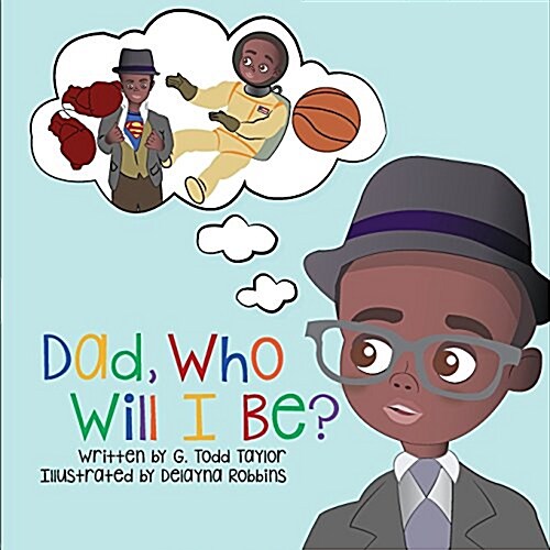 Dad, Who Will I Be? (Paperback)