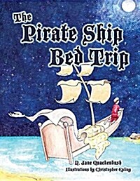 The Pirate Ship Bed Trip (Paperback)