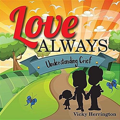 Love Always: Understanding Grief (Paperback)